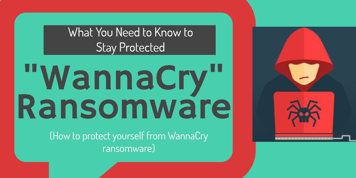 WannaCry - protect yourself from WannaCry ransomware