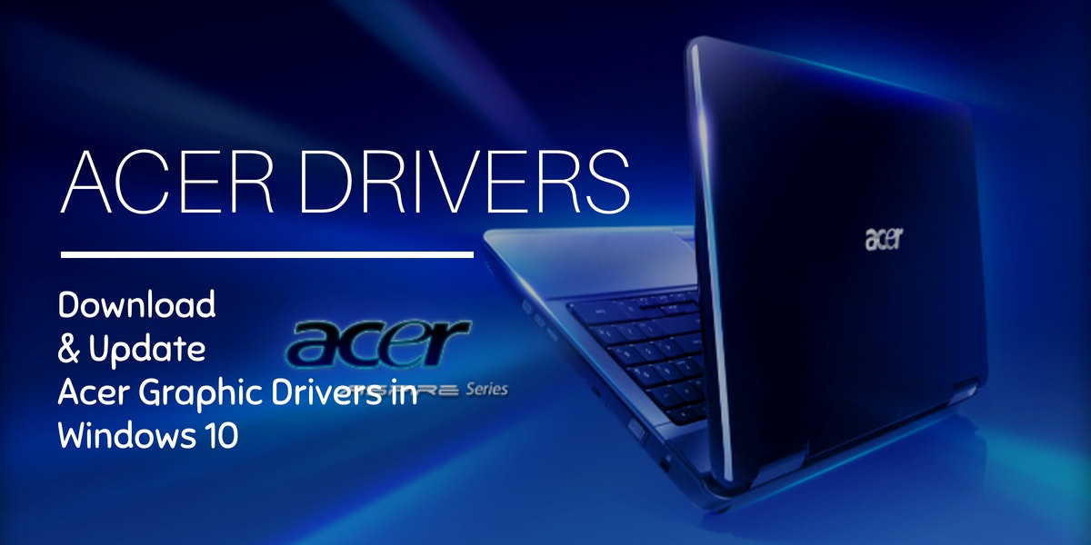 Download Update Acer Drivers in Windows 10